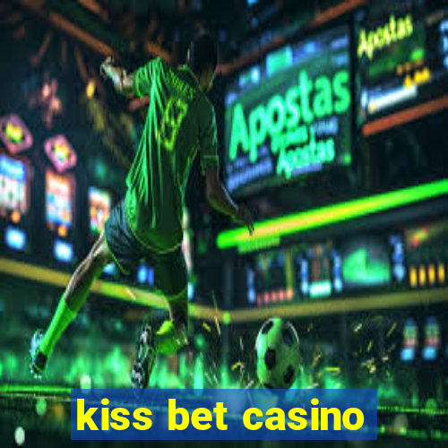 kiss bet casino